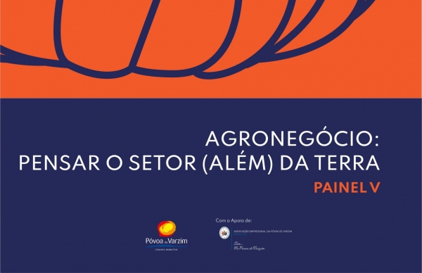Painel V. Agronegócio: pensar o setor (além) da terra