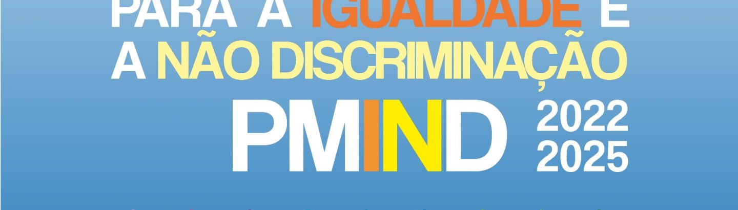 Apresentação pública do I Plano Municipal para a Igualdade e a Não Discriminação