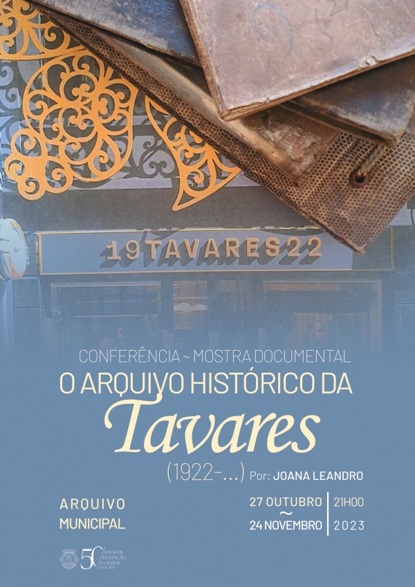 Conferência/Mostra Documental "O Arquivo Histórico da Tavares"