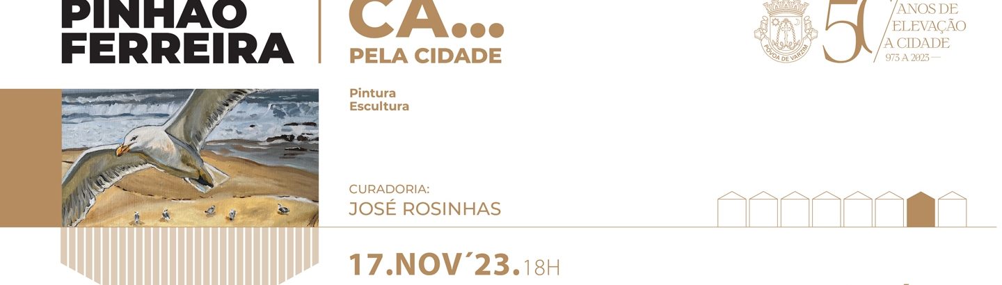 Inauguração da exposição “Cá…pela Cidade”