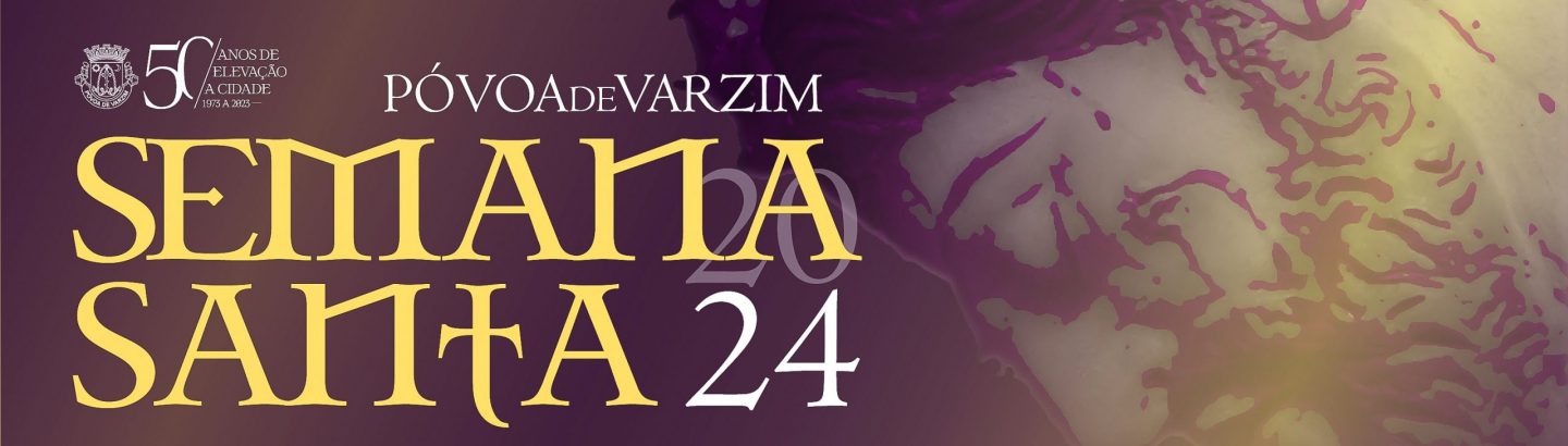 Consulte o programa da Semana Santa na Póvoa de Varzim