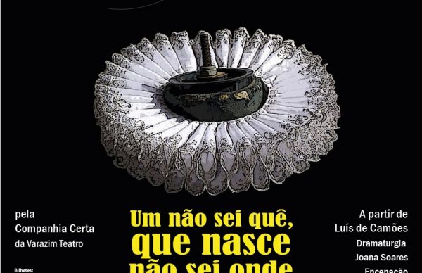 Teatro "Um não sei quê, que nasce não sei onde ou Os amores de Camões"