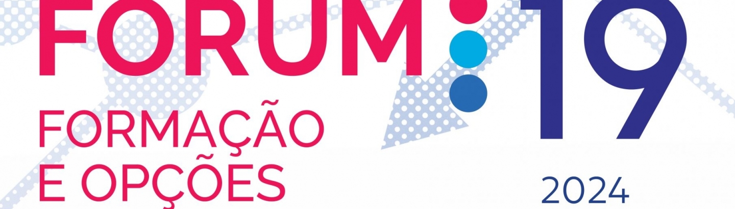 19º Fórum Formação e Opções Profissionais
