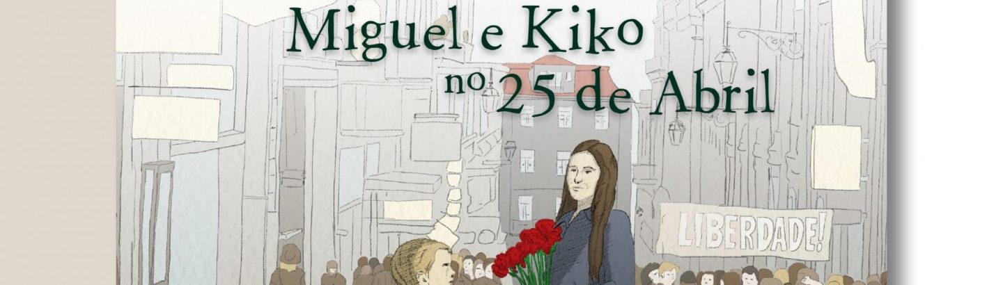 Lançamento do livro "Miguel e Kiko no 25 de Abril"