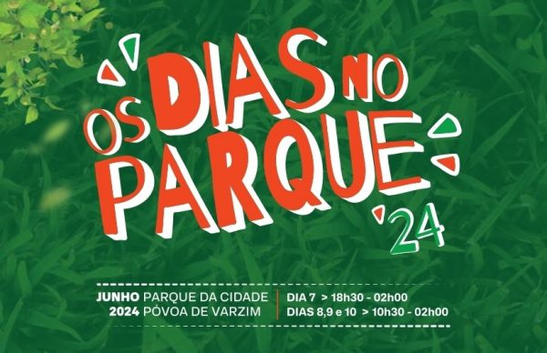 Começam hoje Os Dias no Parque!