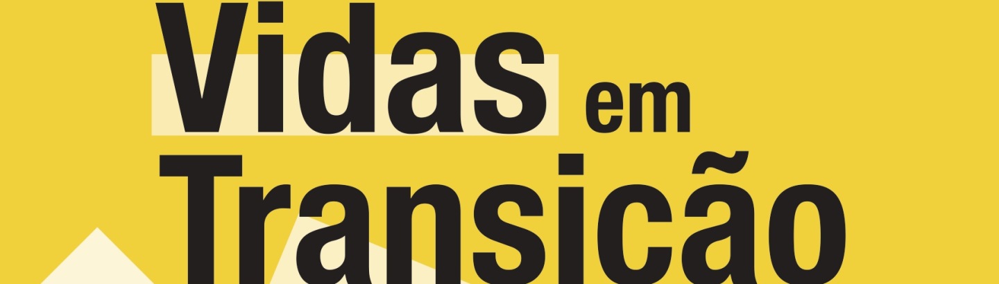 Campanha “Vidas em transição. Junte-se à mudança!”