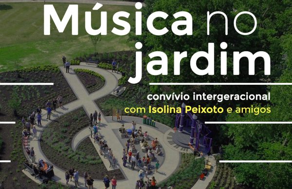 Música no Jardim – convívio intergeracional com Isolina Peixoto e amigos