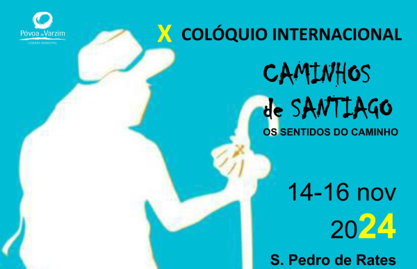 10.ª edição do Colóquio Internacional Caminhos de Santiago em Rates