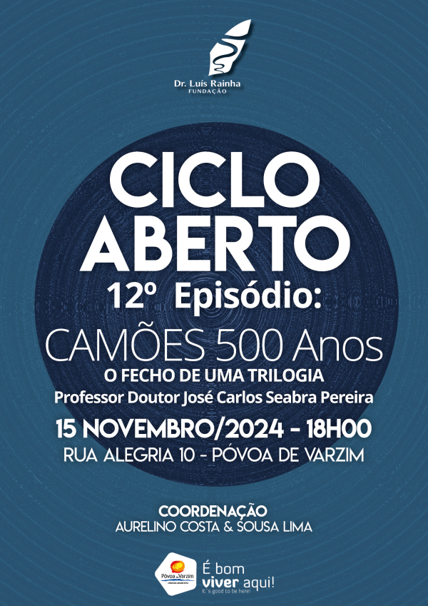 12.º episódio Ciclo Aberto: Camões 500 anos, o canto e a pena no aberto projecto lusíada