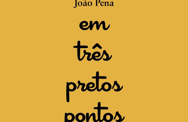 Lançamento do livro "Em três pretos pontos" de João Pena