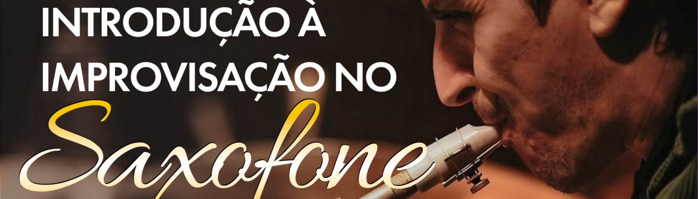 Escola de Música proporciona "Introdução à Improvisação" no Saxofone