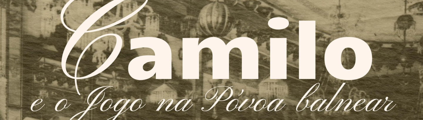 Exposição "Camilo e o Jogo na Póvoa Balnear"