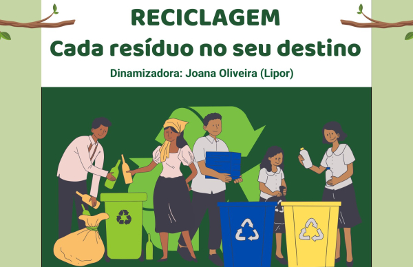 Sessão "Reciclar - Cada resíduo no seu destino”