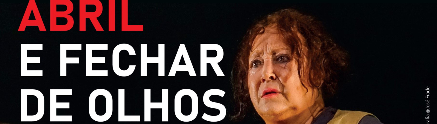 "Num Abril e Fechar de Olhos": sábado há teatro, no Garrett