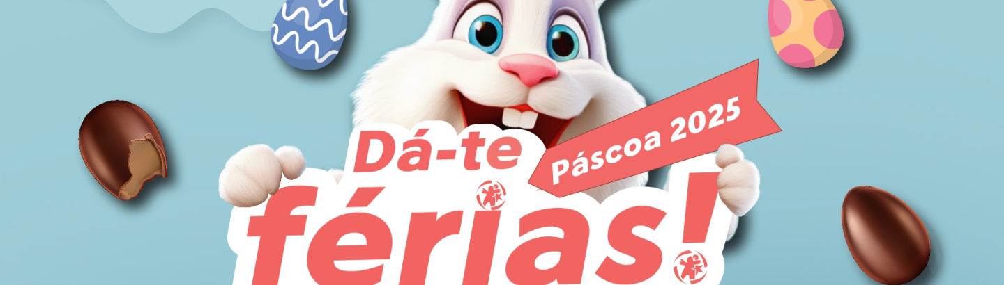 Dá-te Férias! Páscoa 2025