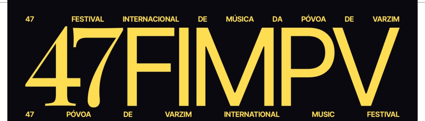  47.º Festival Internacional de Música da Póvoa de Varzim (FIMPV)
