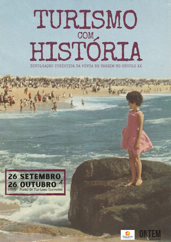 Exposição “Turismo com História – Divulgação turística da Póvoa de Varzim no século XX”