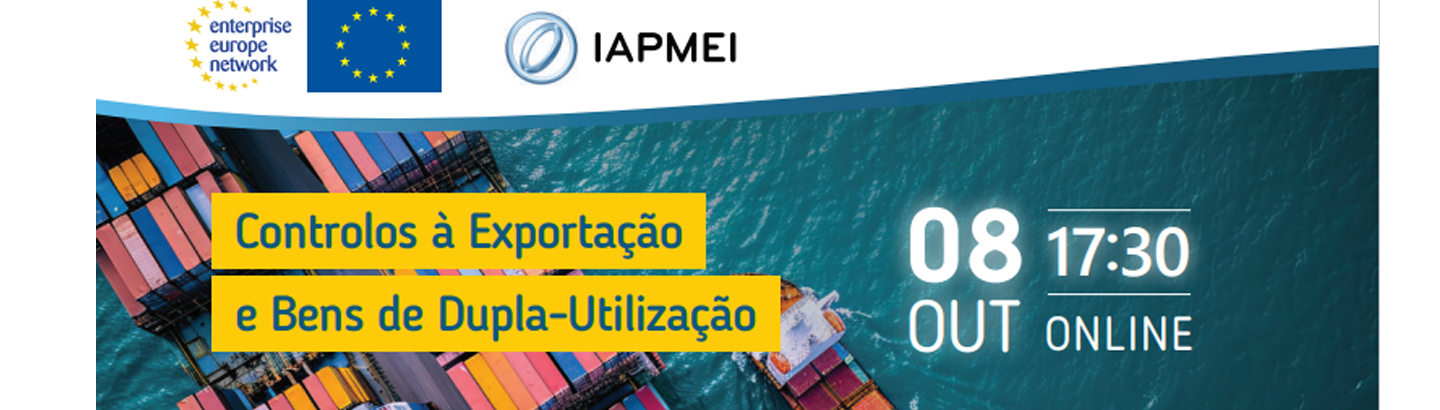 Webinar "Controlos à Exportação e Bens de Dupla-Utilização": inscrições