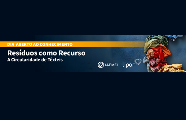 "Resíduos como Recurso: A Circularidade de Têxteis" | Dia Aberto ao Conhecimento