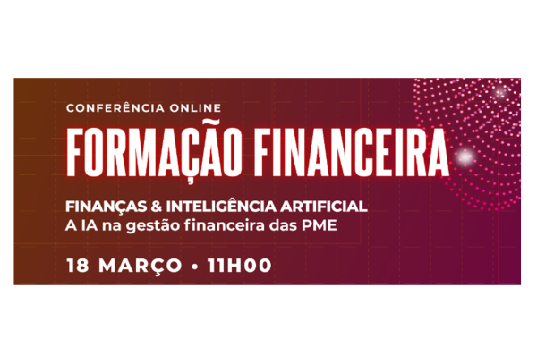 Conferência "Finanças & Inteligência Artificial - A IA na gestão financeira das PME