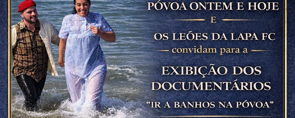 Documentários sobre tradições poveiras serão exibidos na Sede dos Leões da Lapa