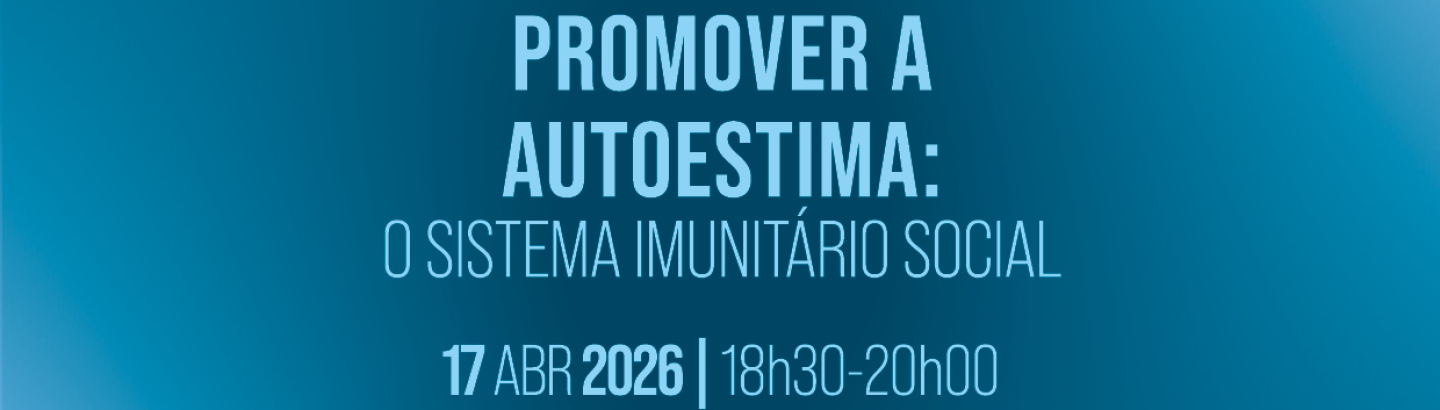 Sessão de sensibilização “Promover a autoestima: o sistema imunitário social”