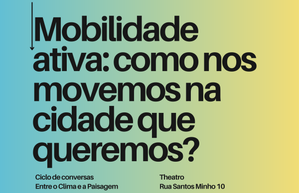 Ciclo de conversas: "Mobilidade ativa: como nos movemos na cidade que queremos?"