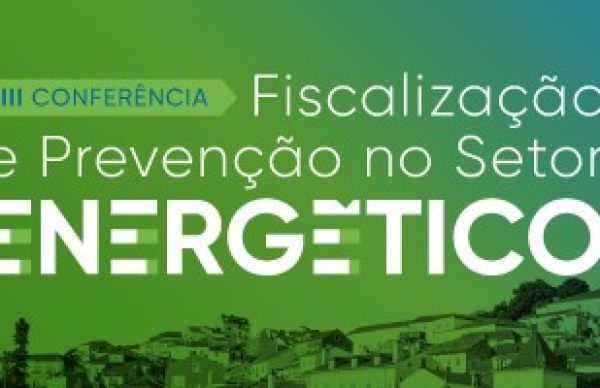 III Conferência Fiscalização e Prevenção no Setor Energético