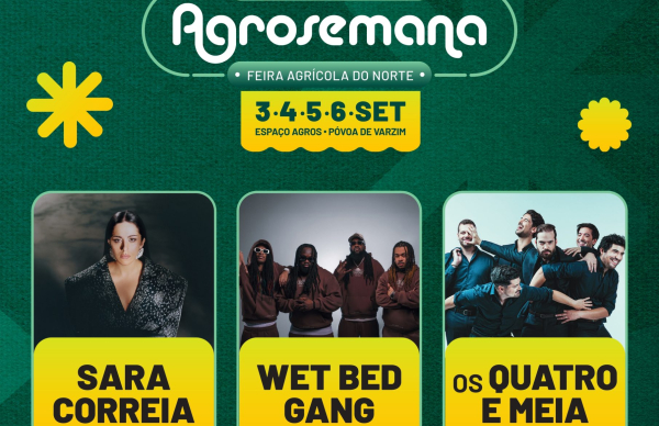 Sara Correia, Os Quatro e Meia e Wet Bed Gang abrilhantam nova edição da Agrosemana