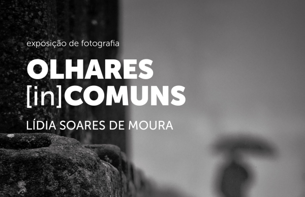 Exposição de fotografia "Olhares [in]Comuns"
