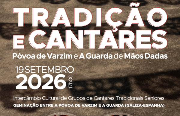 Tradição e Cantares - Póvoa de Varzim e A Guarda de Mãos Dadas