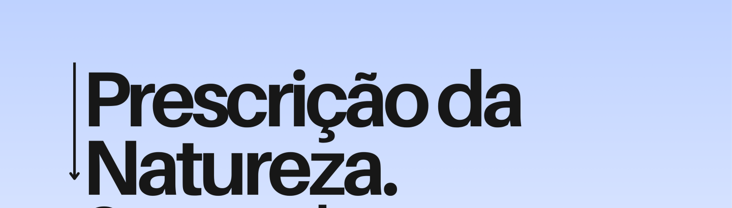 Conversa "Entre o Clima e a Paisagem": “Prescrição da Natureza”